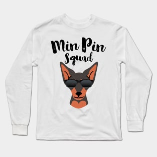 Min Pin Squad Miniature Pinscher Long Sleeve T-Shirt